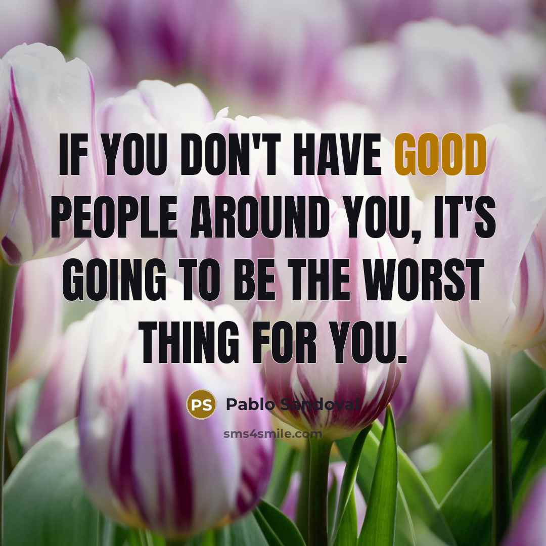 “If you don't have good people around you, it's going…” quote by Pablo Sandoval