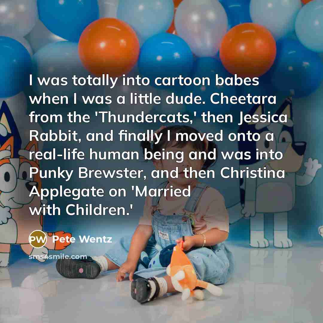 “I was totally into cartoon babes when I was a…” quote by Pete Wentz