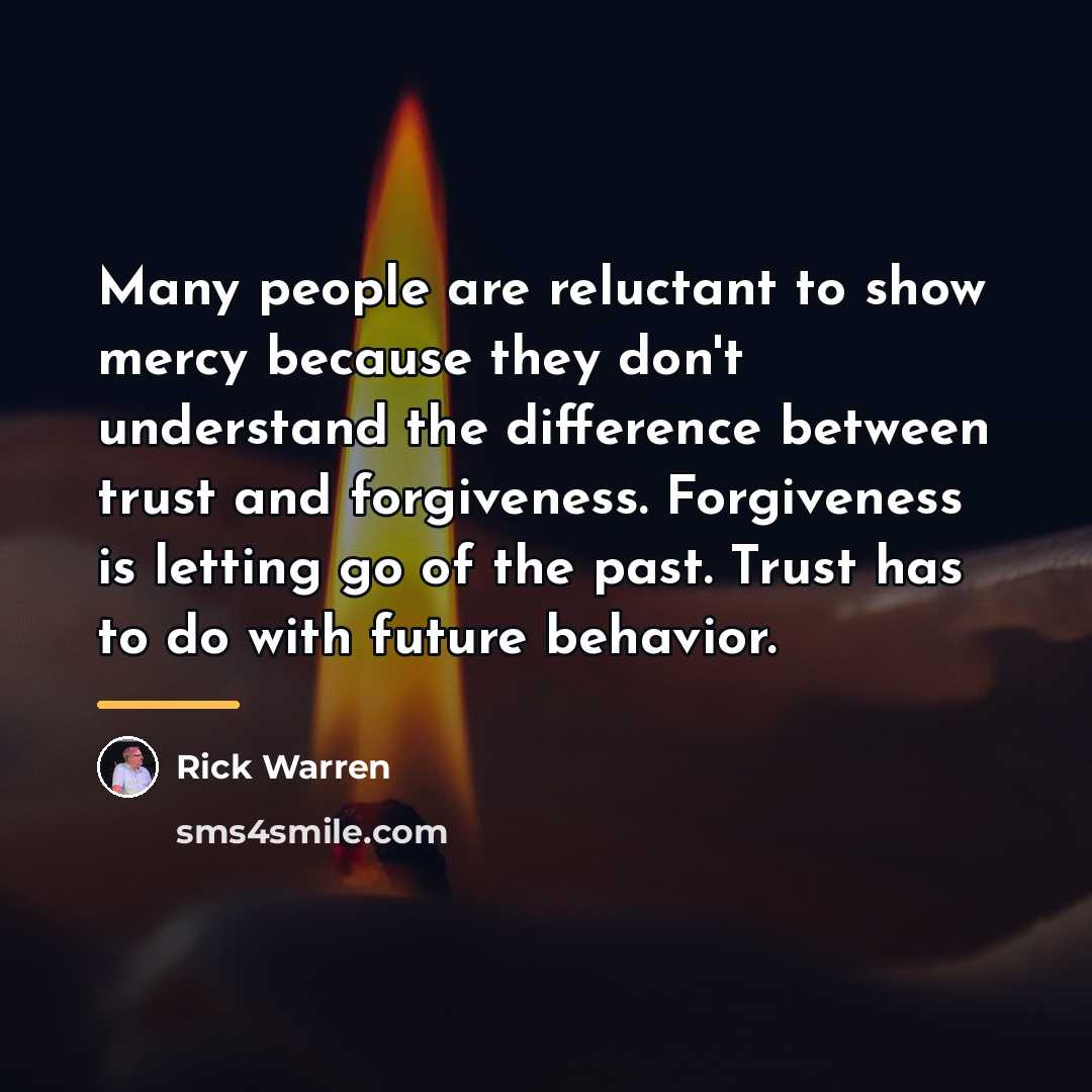 “Many people are reluctant to show mercy because they don't…” quote by Rick Warren