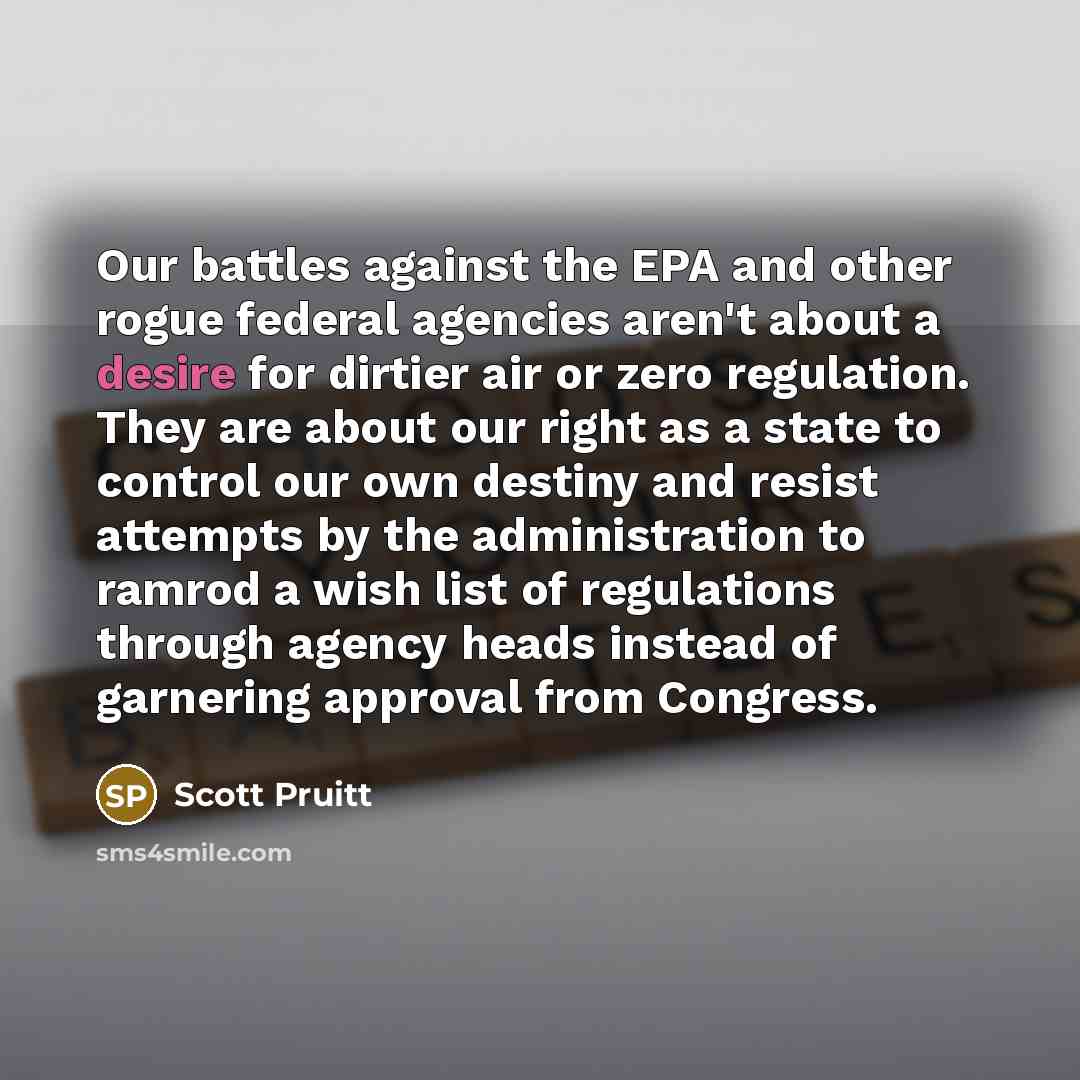“Our battles against the EPA and other rogue federal agencies…” quote by Scott Pruitt