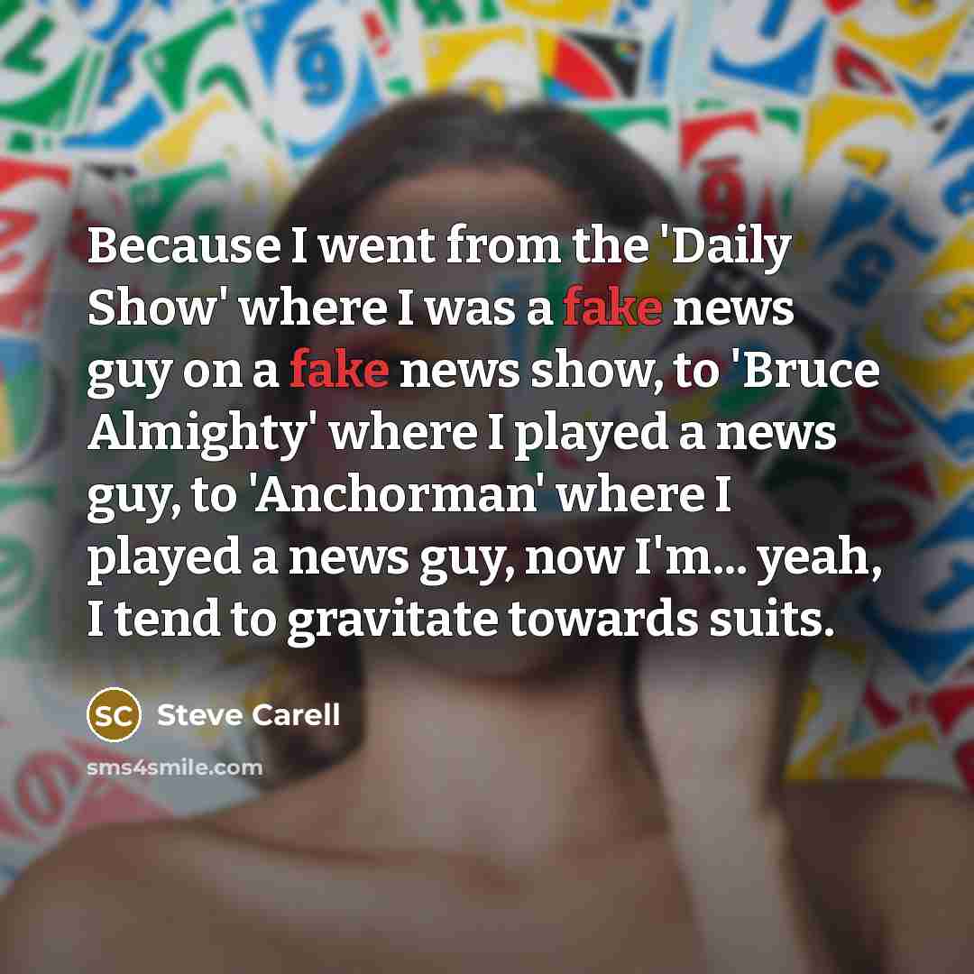 “Because I went from the 'Daily Show' where I was…” quote by Steve Carell