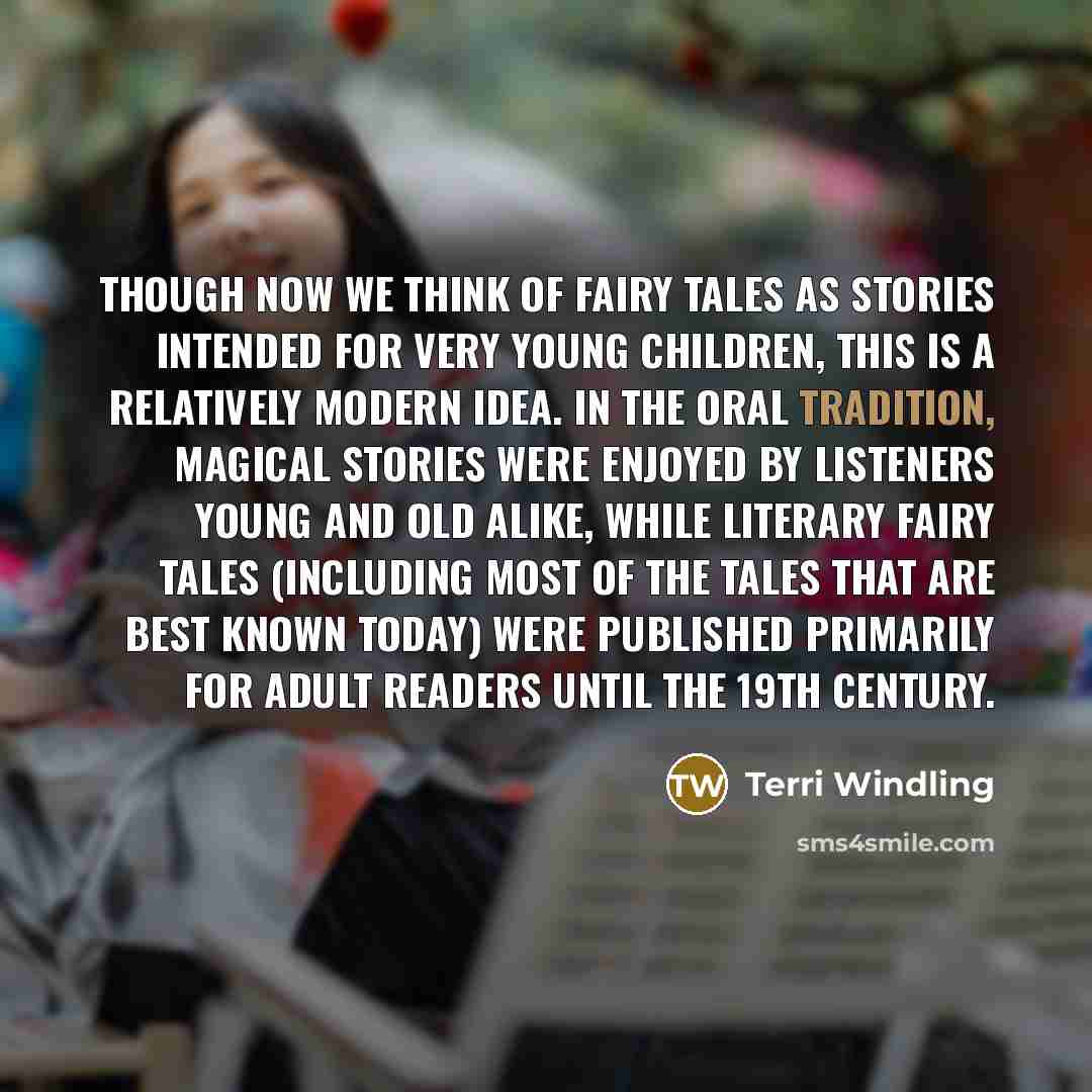 “Though now we think of fairy tales as stories intended…” quote by Terri Windling
