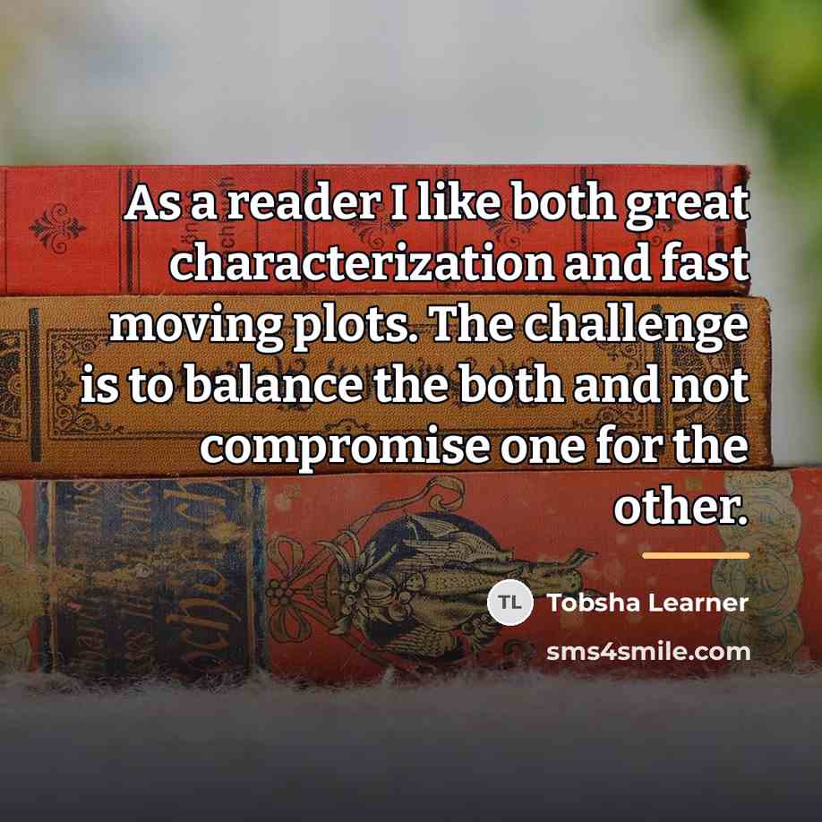 “As a reader I like both great characterization and fast…” quote by Tobsha Learner