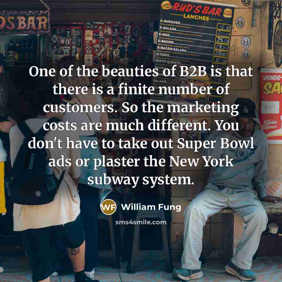 “One of the beauties of B2B is that there is…” quote by William Fung