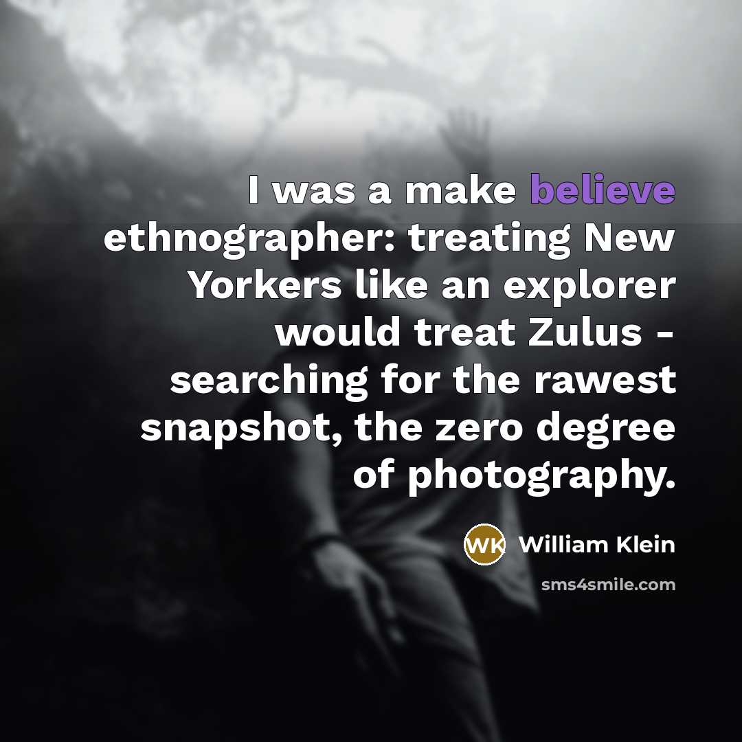 “I was a make believe ethnographer: treating New Yorkers like…” quote by William Klein