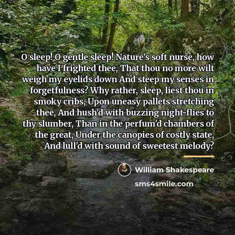 “O sleep! O gentle sleep! Nature's soft nurse, how have…” quote by William Shakespeare