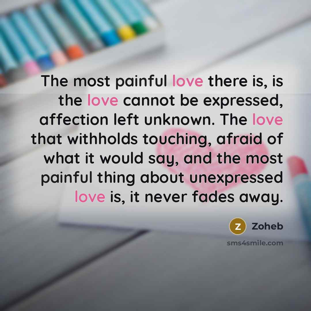 “The most painful love there is, is the love cannot…” quote by Zoheb