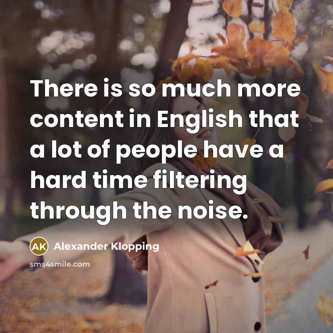 “There is so much more content in English that a…” quote by Alexander Klopping