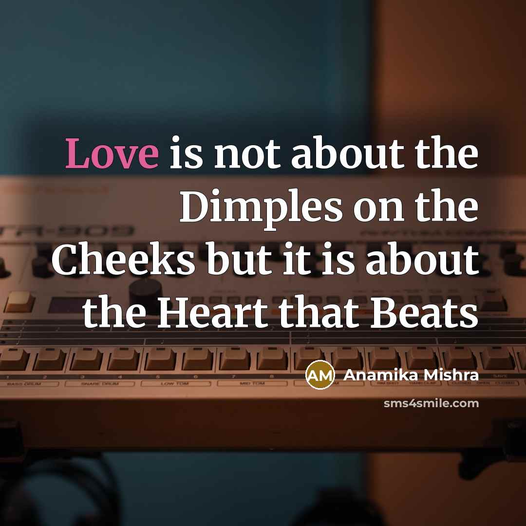“Love is not about the Dimples on the Cheeks but…” quote by Anamika Mishra