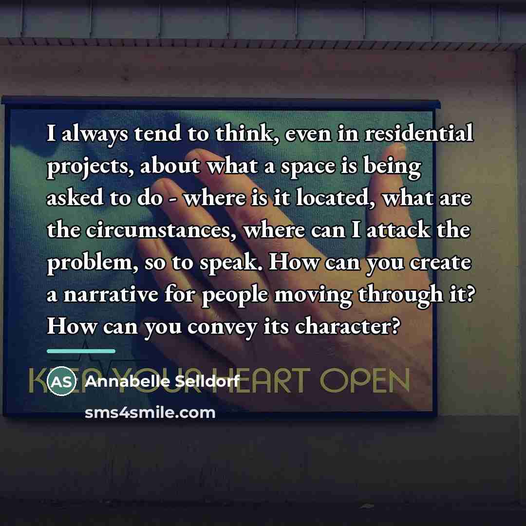 “I always tend to think, even in residential projects, about…” quote by Annabelle Selldorf
