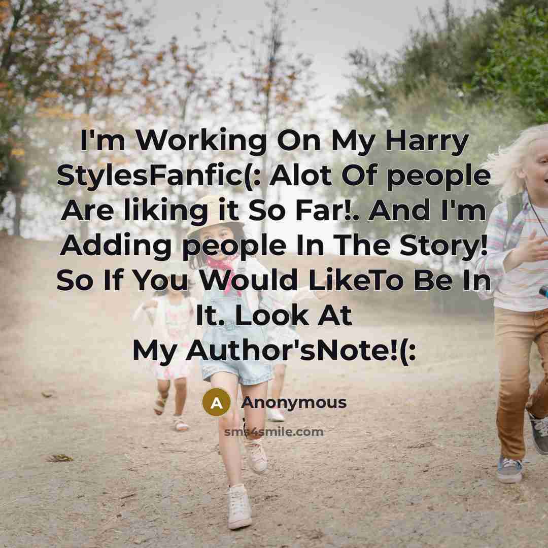 “I'm Working On My Harry StylesFanfic(: Alot Of people Are…” quote by Anonymous