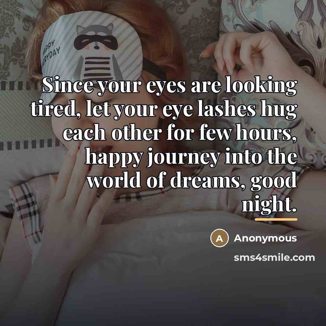 “Since your eyes are looking tired, let your eye lashes…” quote by Anonymous