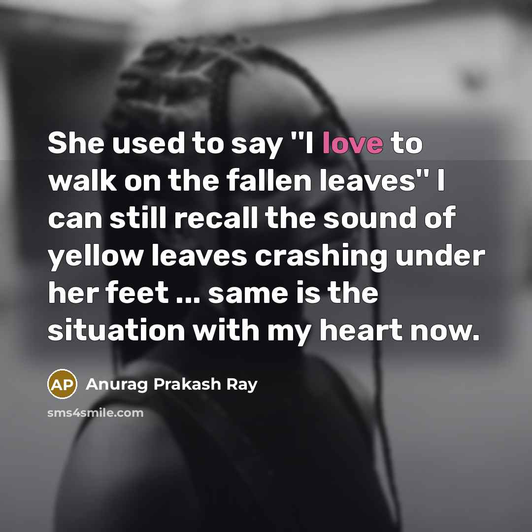“She used to say ''I love to walk on the…” quote by Anurag Prakash Ray