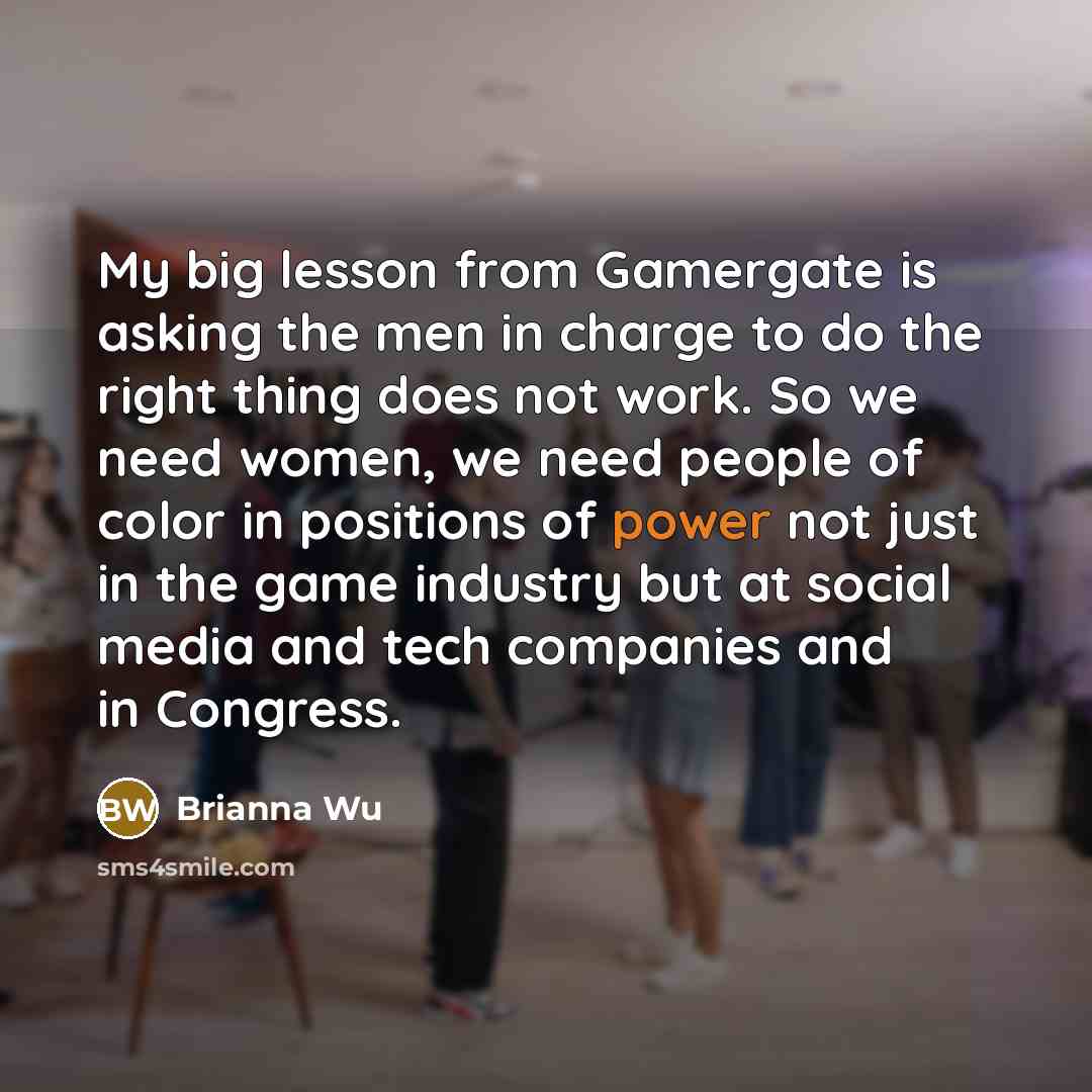 “My big lesson from Gamergate is asking the men in…” quote by Brianna Wu