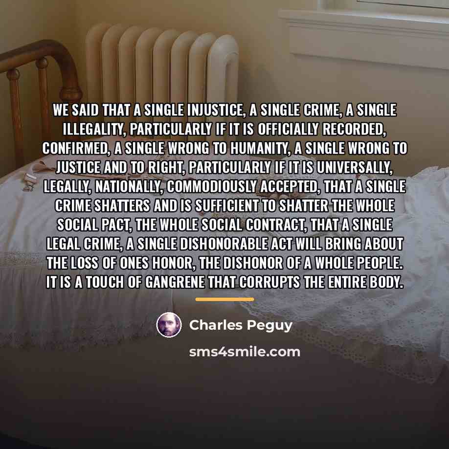 “We said that a single injustice, a single crime, a…” quote by Charles Peguy
