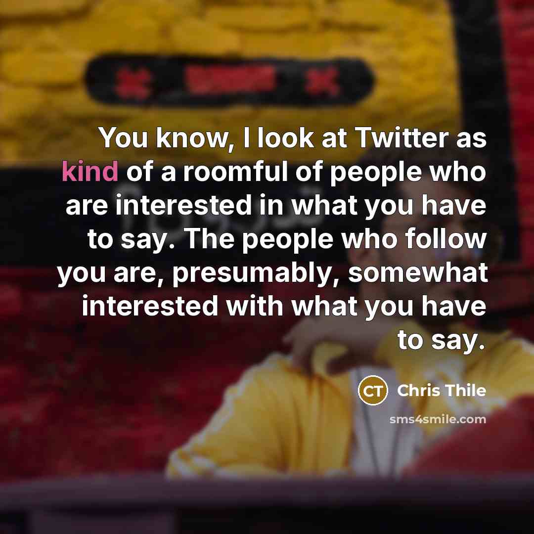“You know, I look at Twitter as kind of a…” quote by Chris Thile