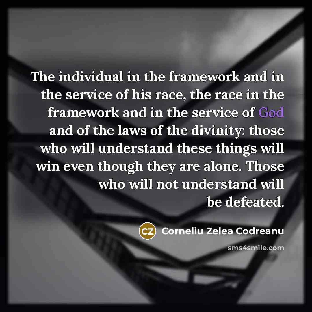“The individual in the framework and in the service of…” quote by Corneliu Zelea Codreanu