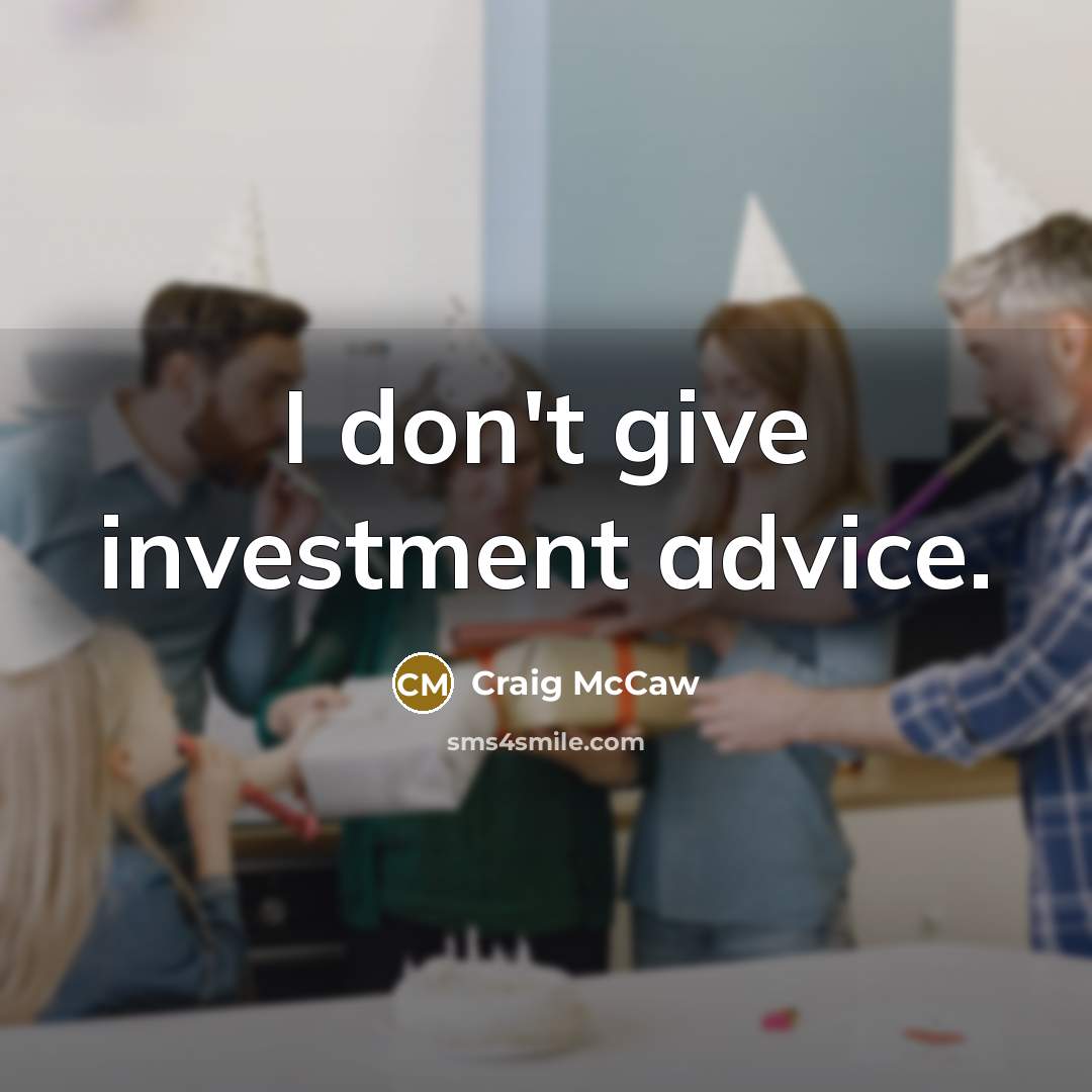 “I don't give investment advice.…” quote by Craig McCaw