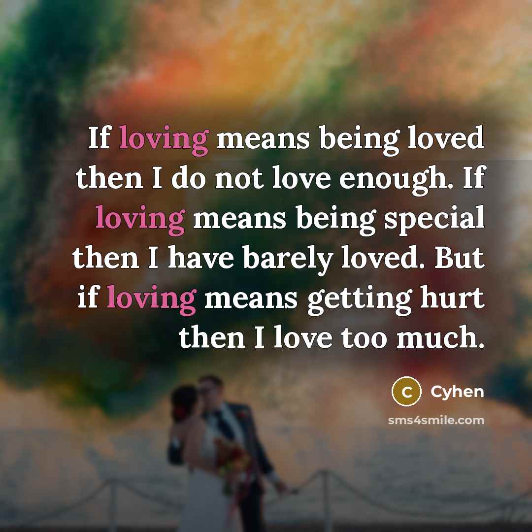 “If loving means being loved then I do not love…” quote by Cyhen