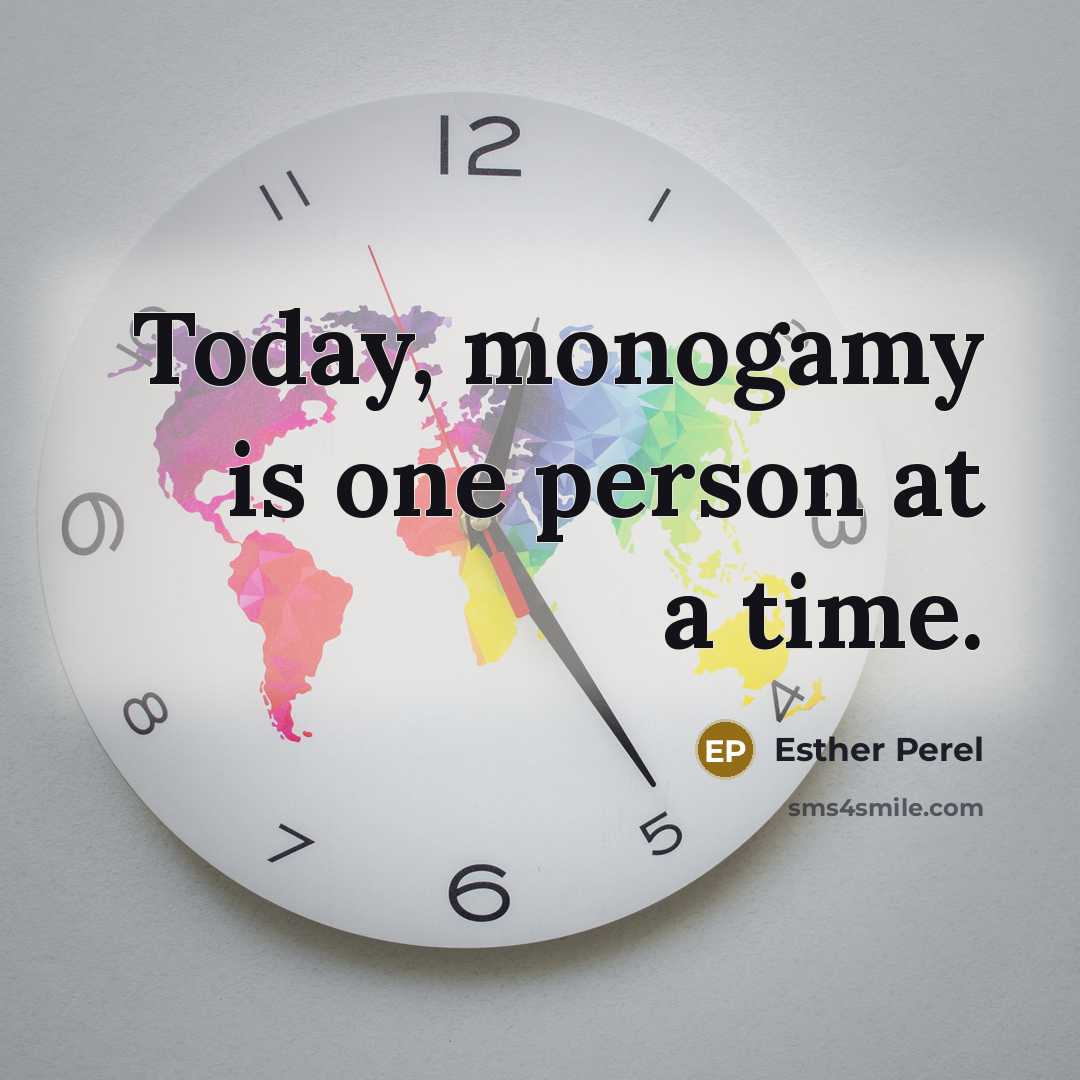 “Today, monogamy is one person at a time.…” quote by Esther Perel