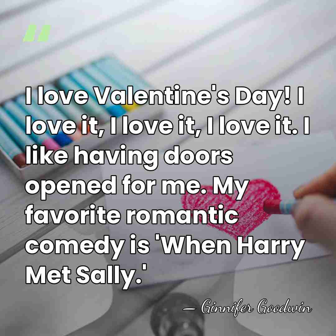 I love Valentine's Day! I love it, I love it, I love&hellip; - Ginnifer Goodwin