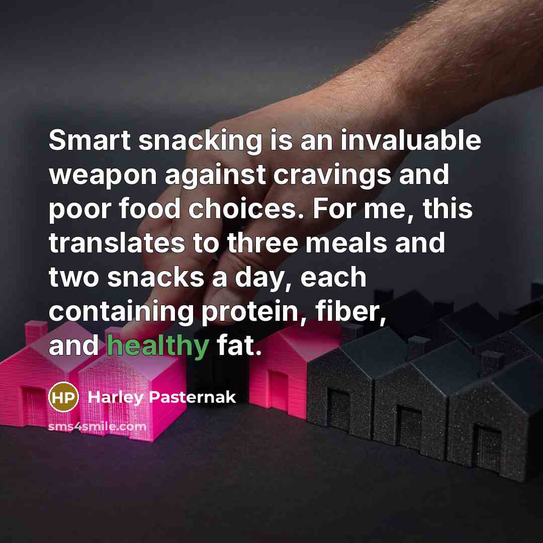 “Smart snacking is an invaluable weapon against cravings and poor…” quote by Harley Pasternak