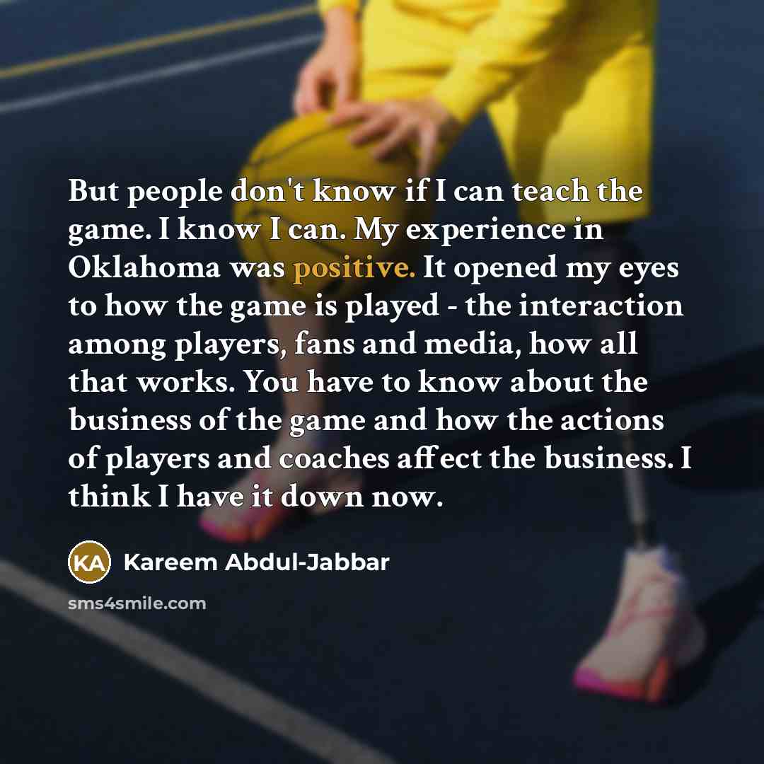 “But people don't know if I can teach the game.…” quote by Kareem Abdul-Jabbar