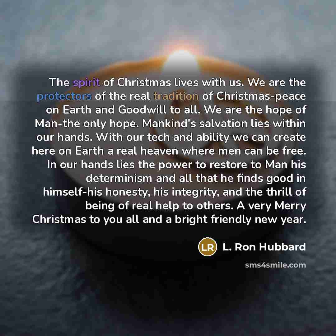 “The spirit of Christmas lives with us. We are the…” quote by L. Ron Hubbard