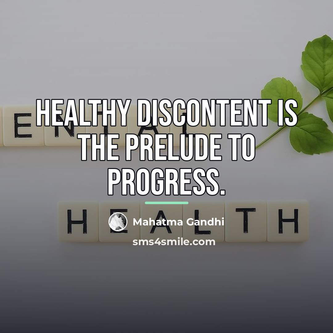 “Healthy discontent is the prelude to progress.…” quote by Mahatma Gandhi