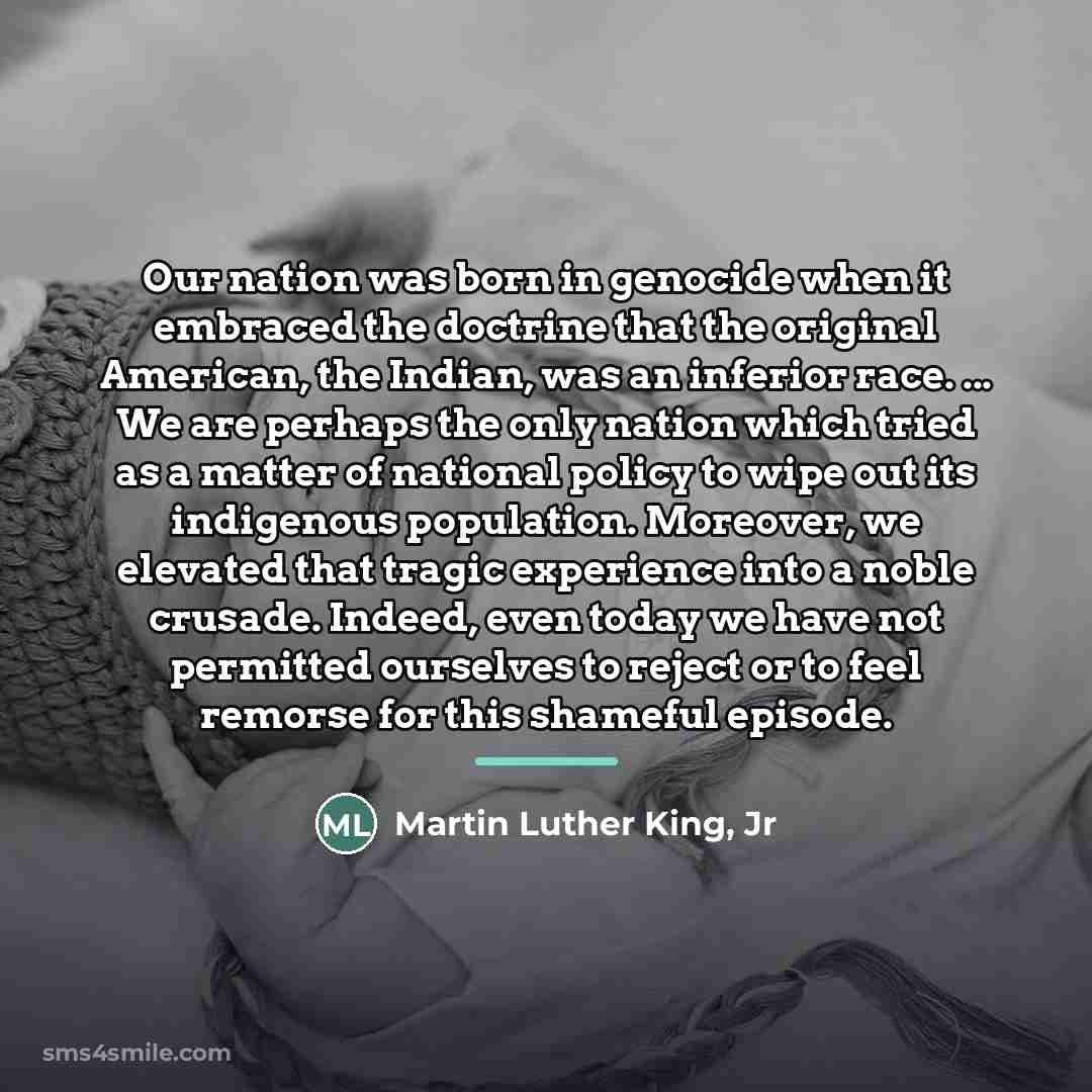 “Our nation was born in genocide when it embraced the…” quote by Martin Luther King, Jr