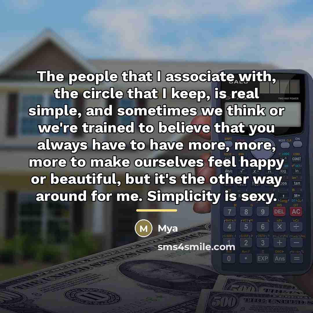 “The people that I associate with, the circle that I…” quote by Mya