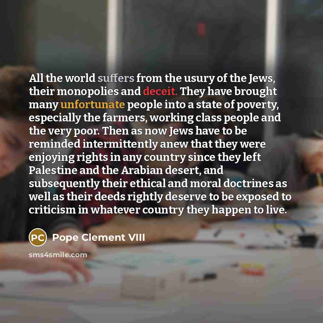 “All the world suffers from the usury of the Jews,…” quote by Pope Clement VIII