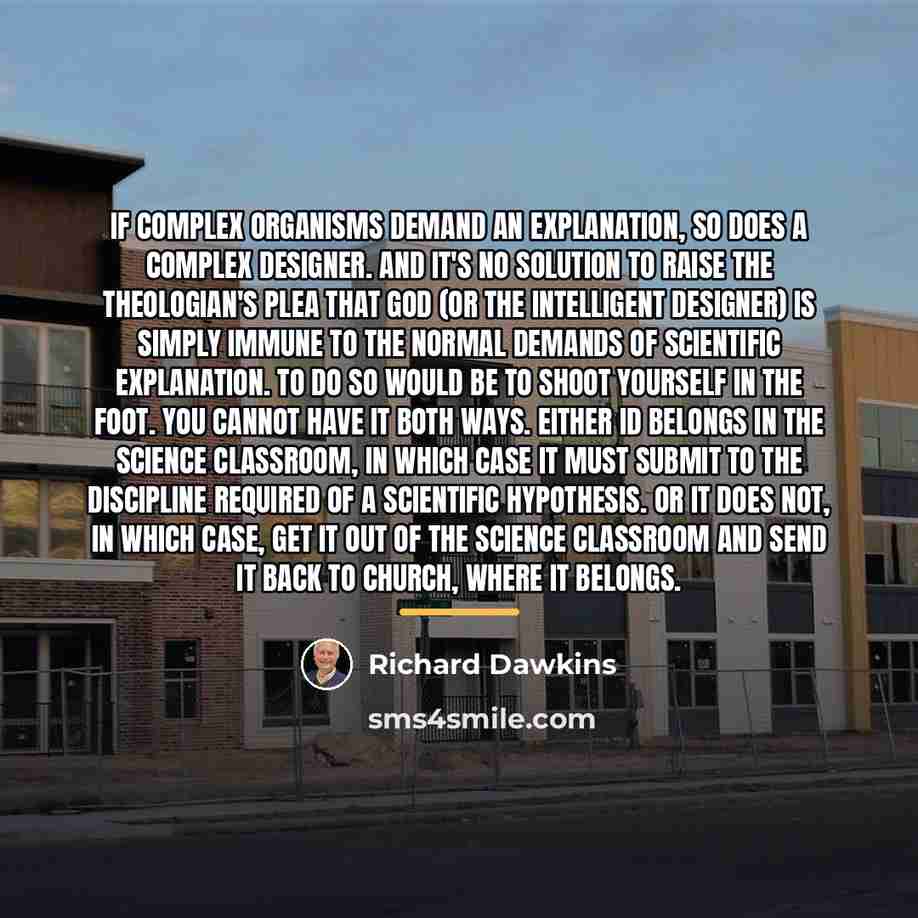 “If complex organisms demand an explanation, so does a complex…” quote by Richard Dawkins