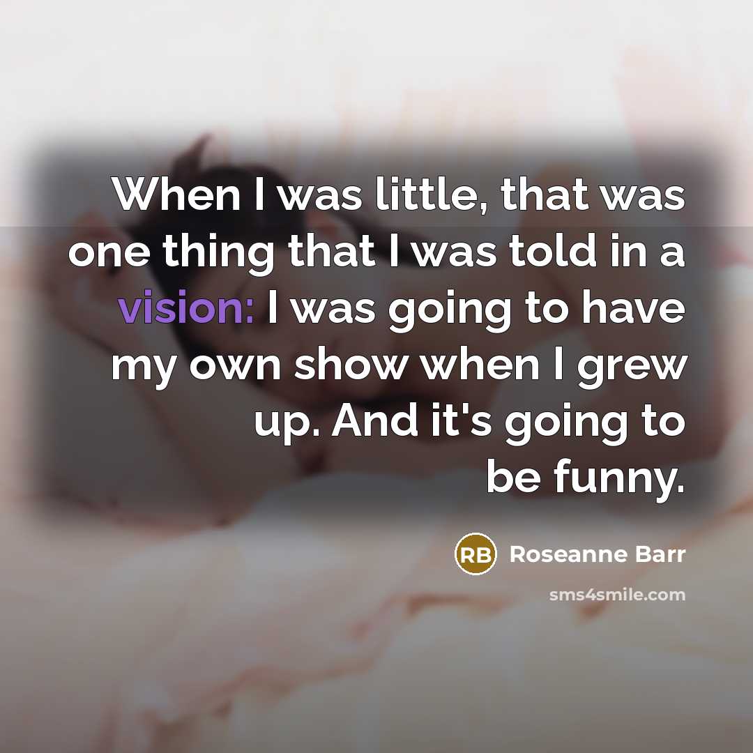 “When I was little, that was one thing that I…” quote by Roseanne Barr