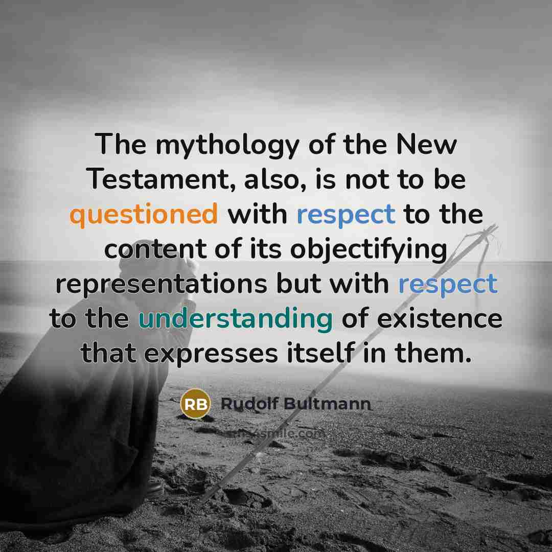 “The mythology of the New Testament, also, is not to…” quote by Rudolf Bultmann