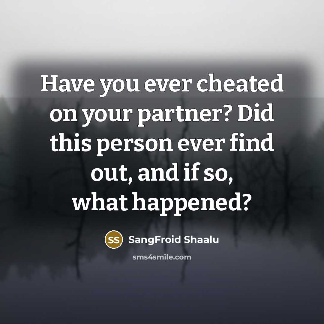 “Have you ever cheated on your partner? Did this person…” quote by SangFroid Shaalu