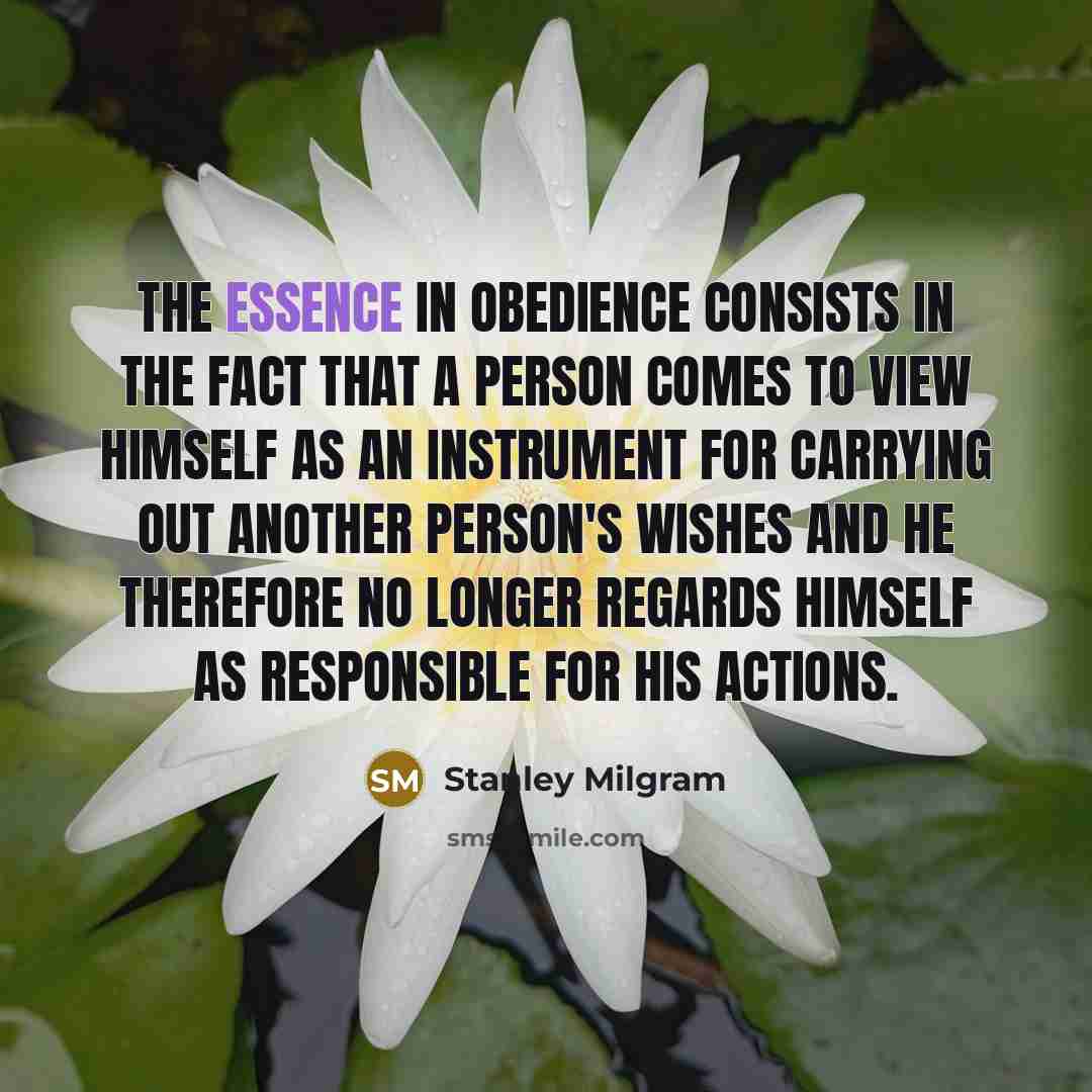 “The essence in obedience consists in the fact that a…” quote by Stanley Milgram