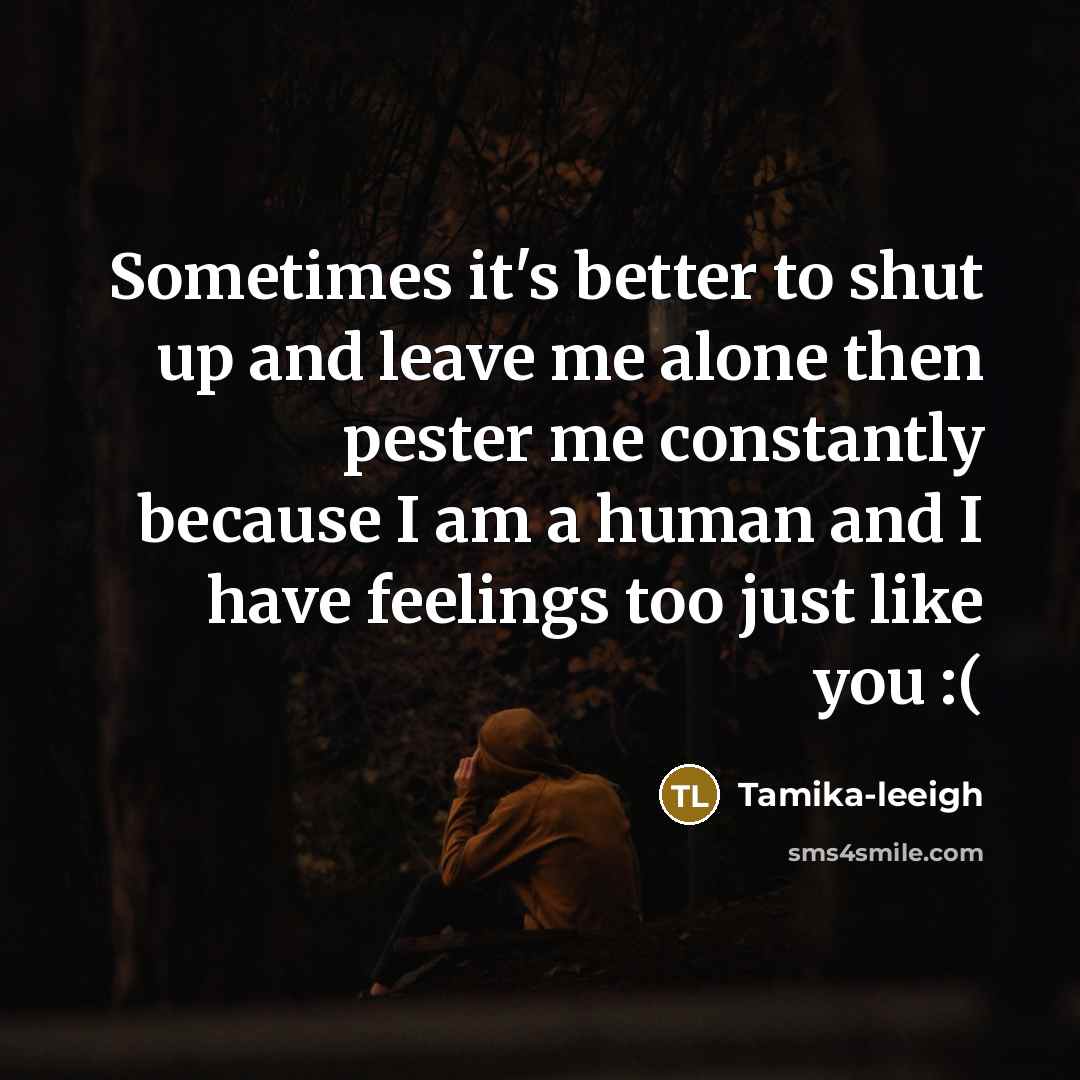 “Sometimes it's better to shut up and leave me alone…” quote by Tamika-leeigh