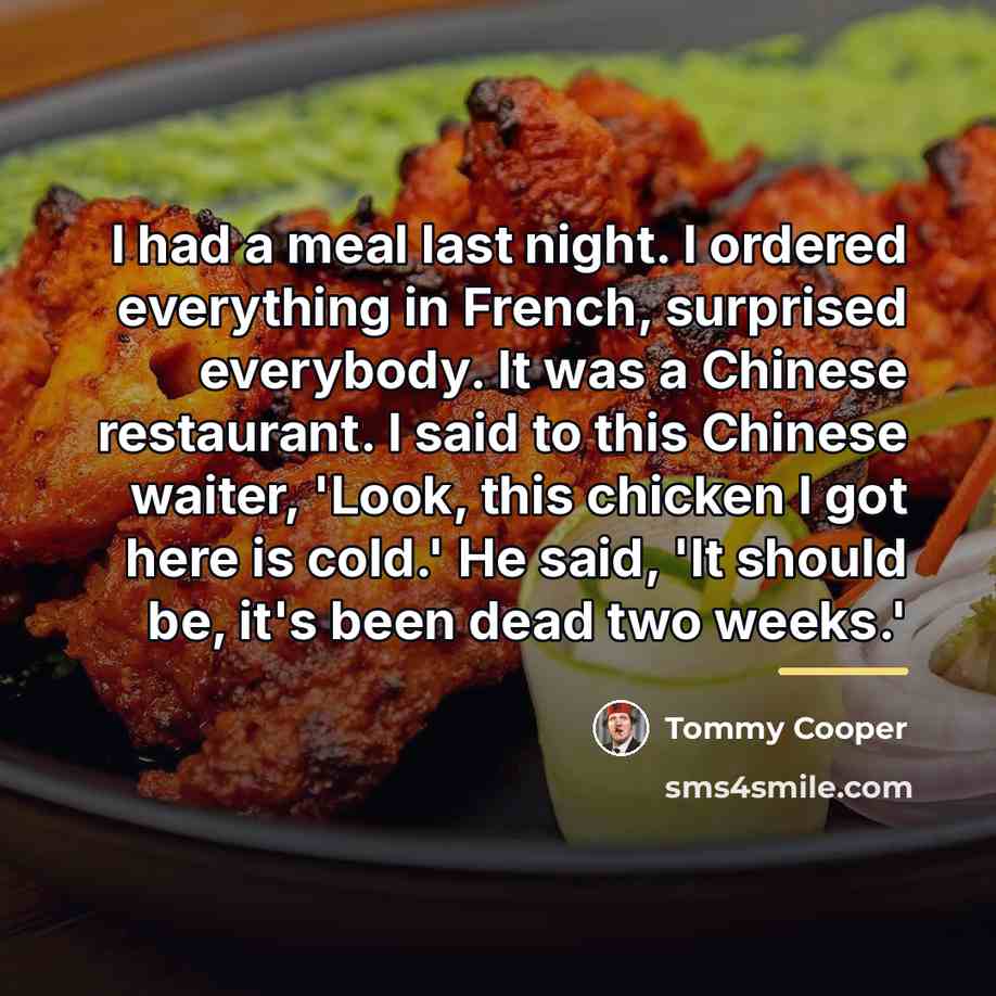 “I had a meal last night. I ordered everything in…” quote by Tommy Cooper
