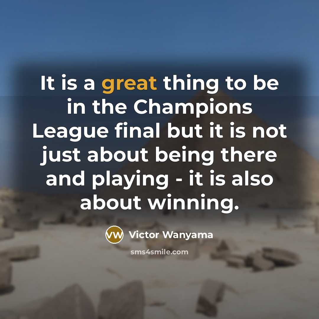 “It is a great thing to be in the Champions…” quote by Victor Wanyama
