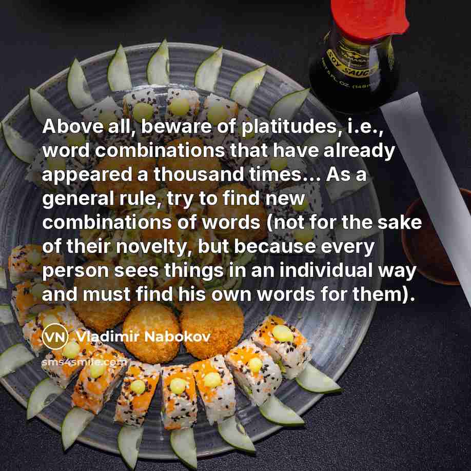 “Above all, beware of platitudes, i.e., word combinations that have…” quote by Vladimir Nabokov
