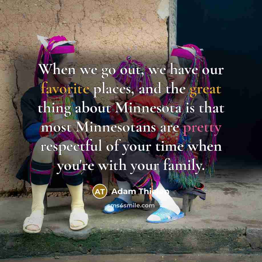 “When we go out, we have our favorite places, and…” quote by Adam Thielen