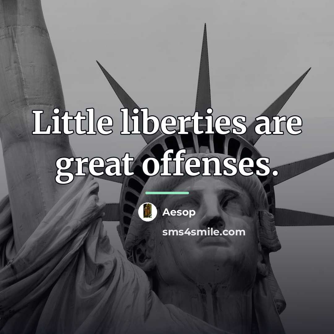 “Little liberties are great offenses.…” quote by Aesop