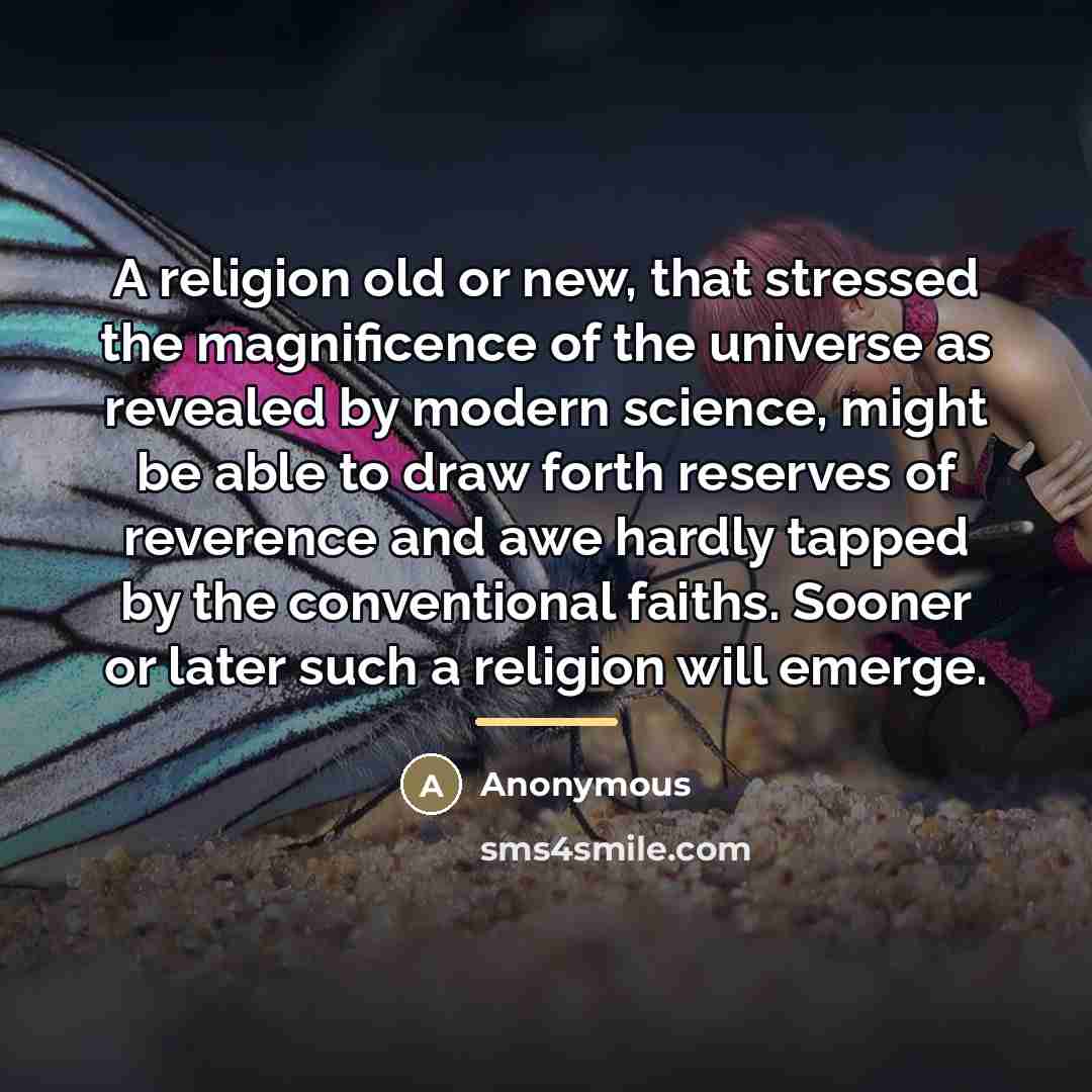 “A religion old or new, that stressed the magnificence of…” quote by Anonymous