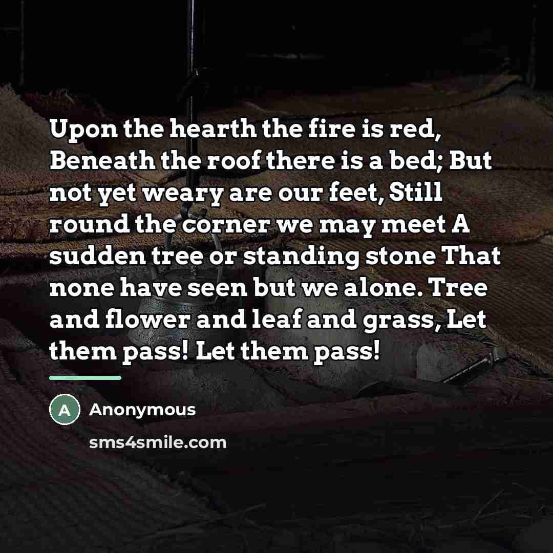 “Upon the hearth the fire is red, Beneath the roof…” quote by Anonymous