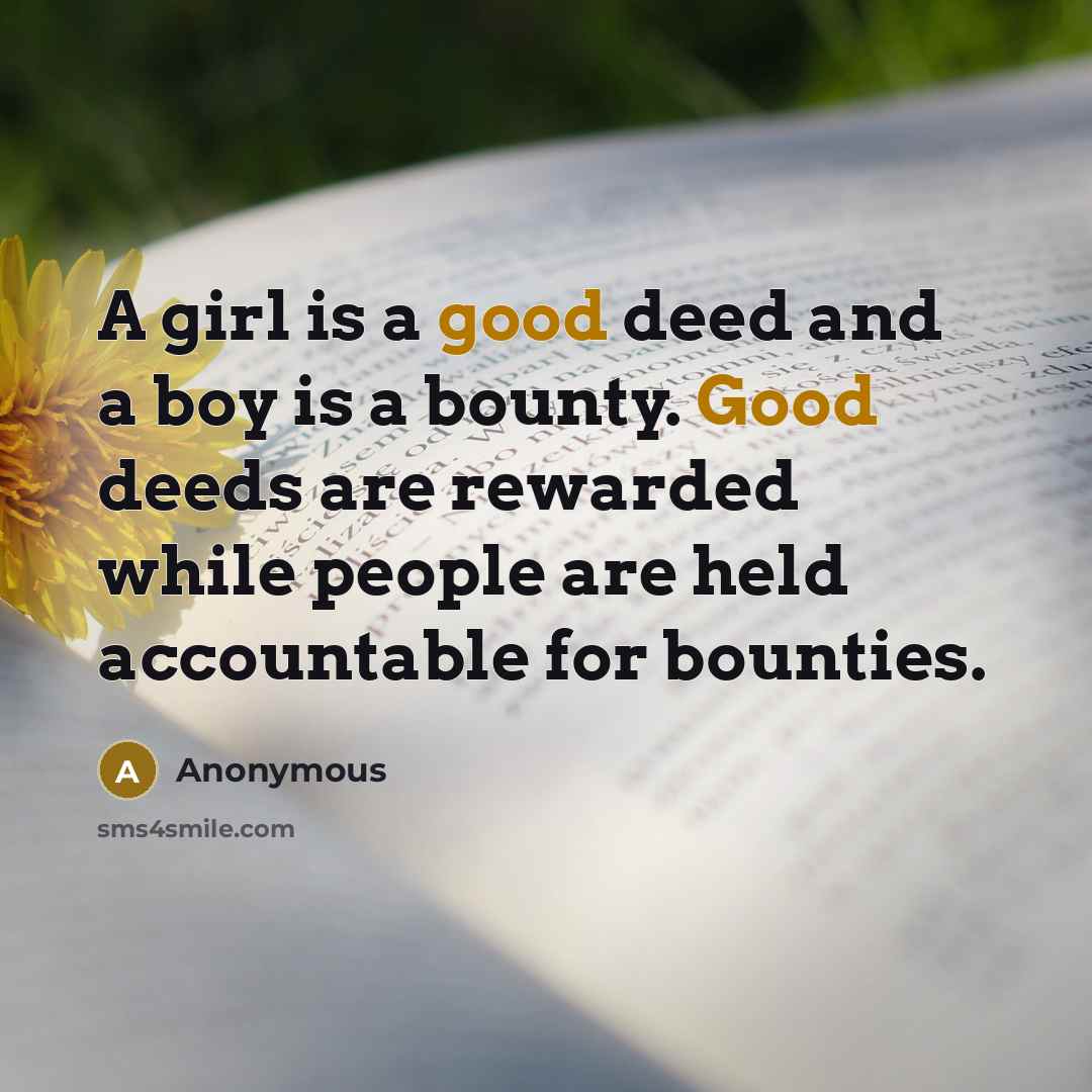 “A girl is a good deed and a boy is…” quote by Anonymous