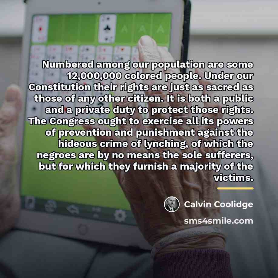 “Numbered among our population are some 12,000,000 colored people. Under…” quote by Calvin Coolidge