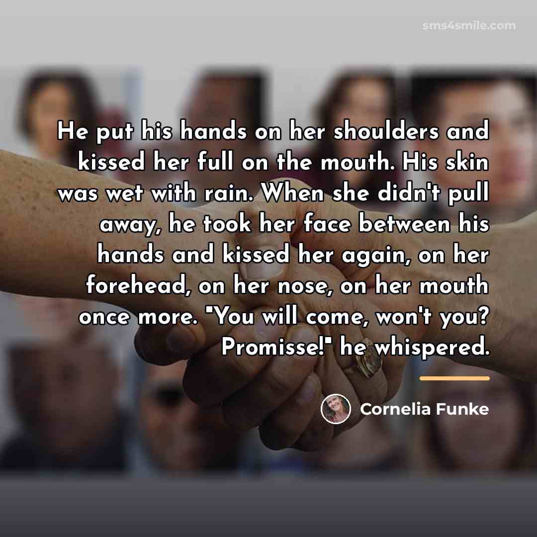 “He put his hands on her shoulders and kissed her…” quote by Cornelia Funke