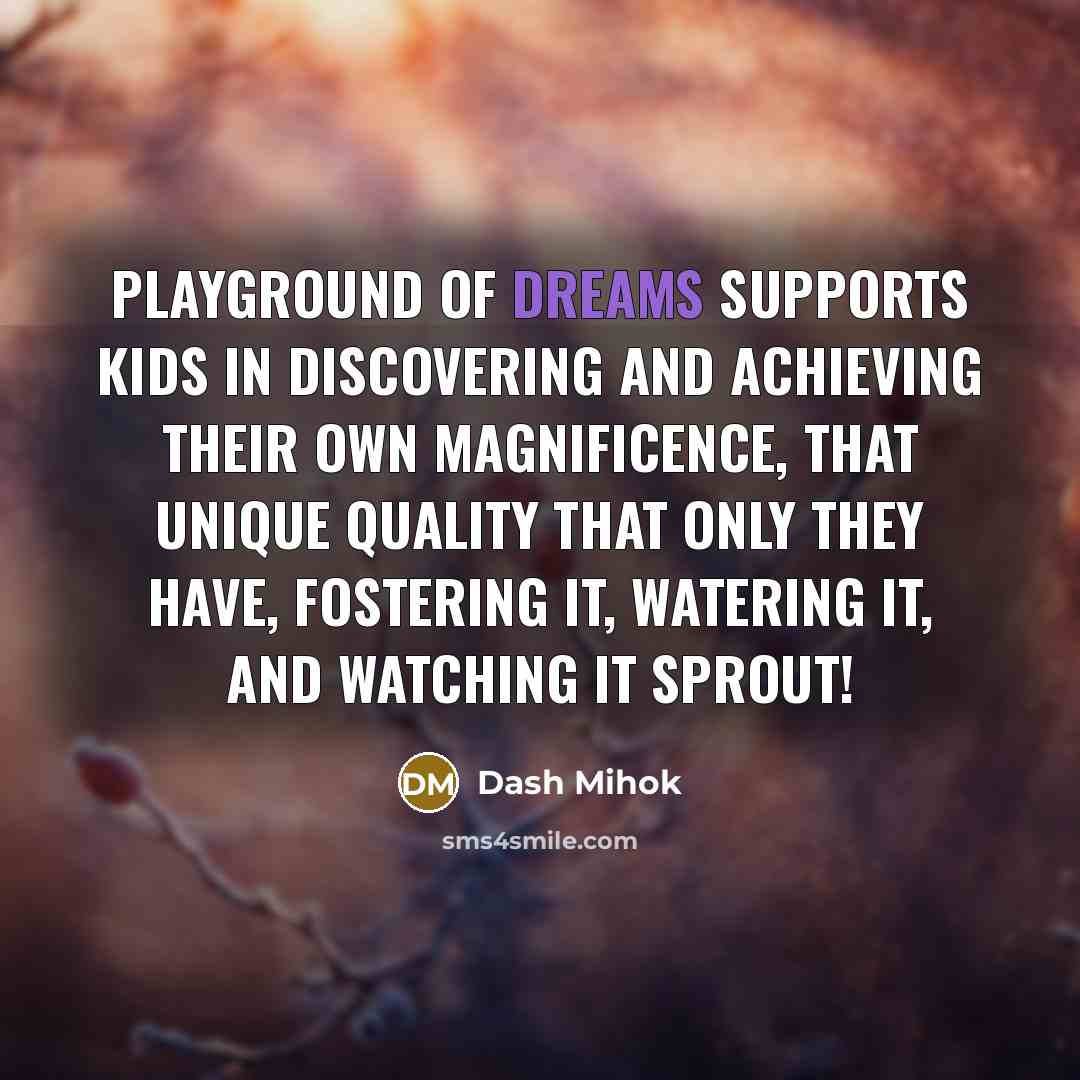 “Playground of Dreams supports kids in discovering and achieving their…” quote by Dash Mihok