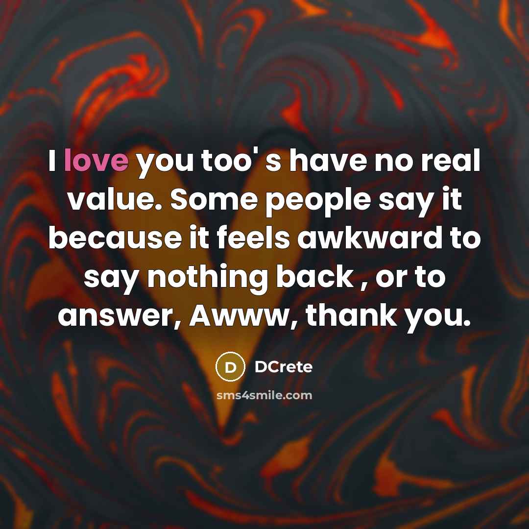 “I love you too' s have no real value. Some…” quote by DCrete